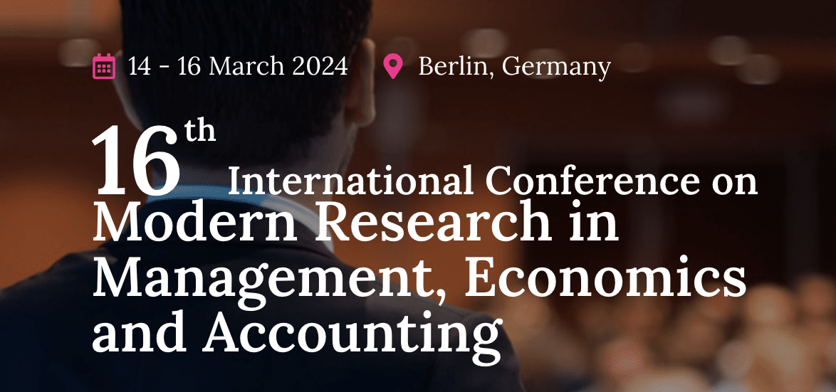 16th International Conference on Modern Research in Management, Economics and Accounting